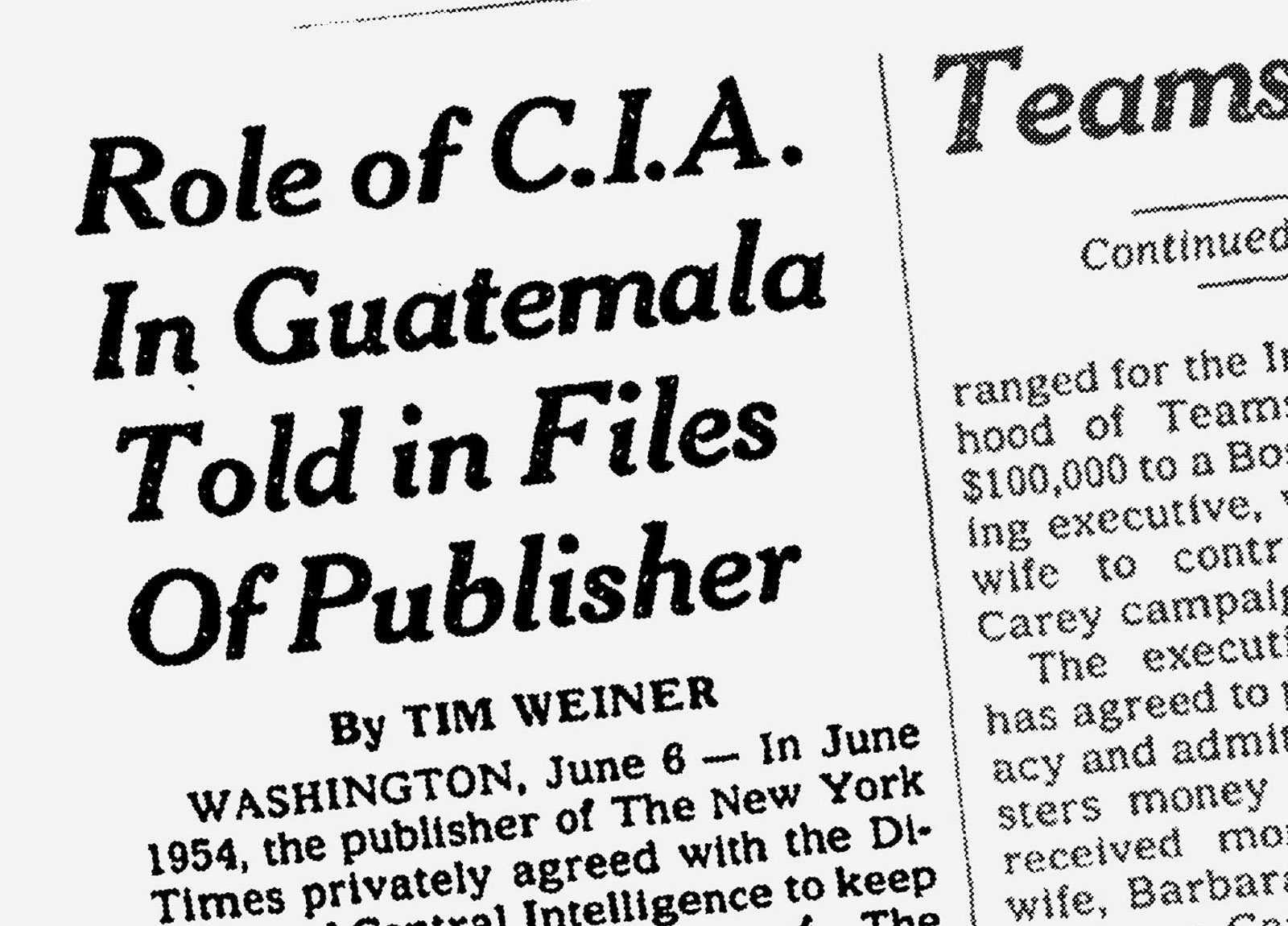 Illustration:
A New York Times article, from 1954, is blown up so that it extends beyond the edges of the frame. The headline reads: &ldquo;Role of CIA in Guatemala Told in Files Of Publisher.&rdquo;