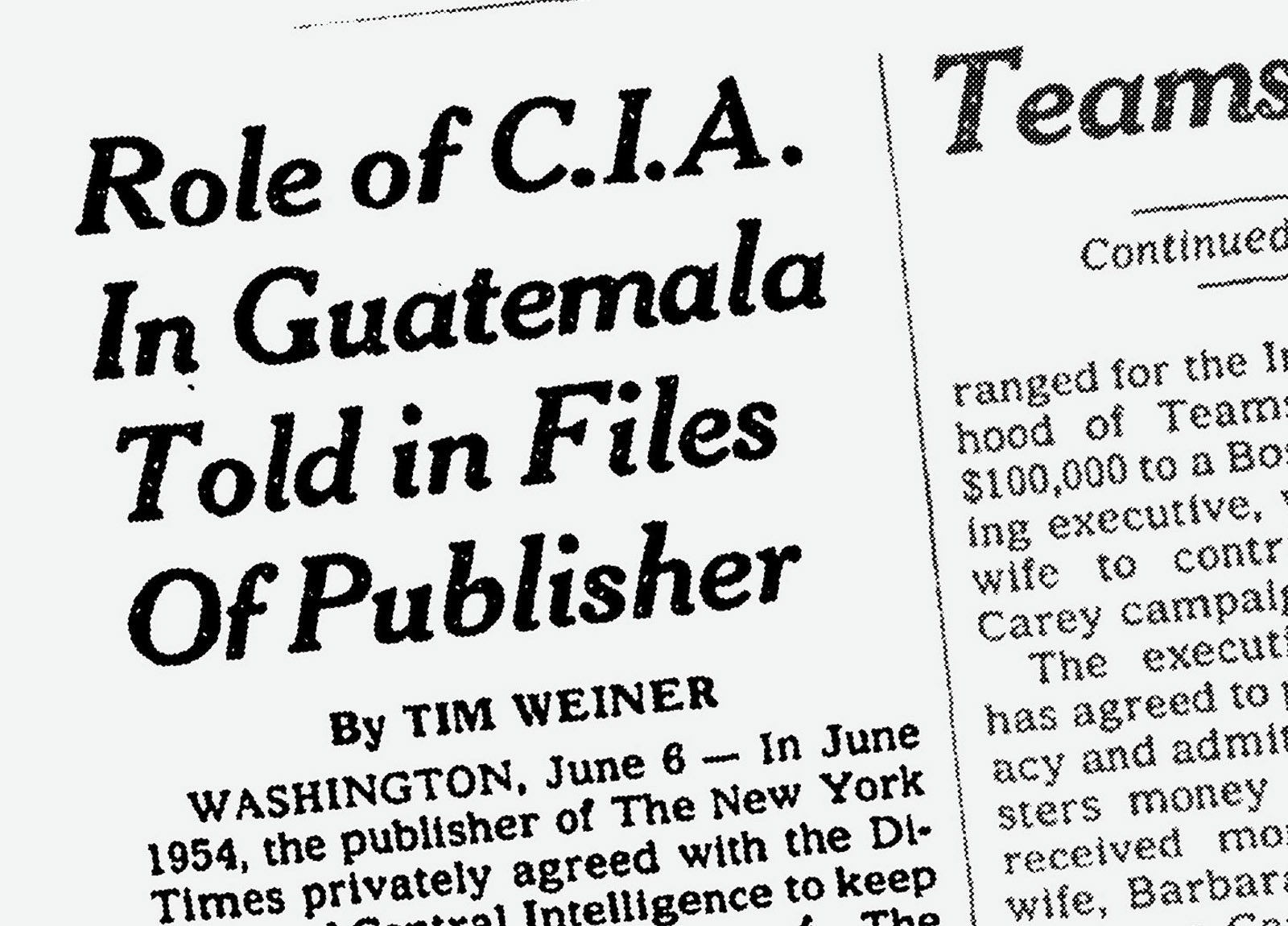 Illustration:
A New York Times article, from 1954, is blown up so that it extends beyond the edges of the frame. The headline reads: “Role of CIA in Guatemala Told in Files Of Publisher.”